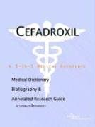 Cefadroxil: A Medical Dictionary, Bibliography, And Annotated Research Guide To Internet References Paperback – September 16, 2004
