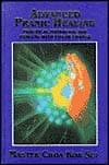 Advanced Pranic Healing: A Practical Manual on Colour Pranic Healing