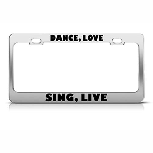 Envelope Dance, Love Sing, Live Motivational License Plate Frame Stainless