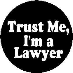 TRUST ME I'M A LAWYER 1.25" Pinback Button Badge / Pin