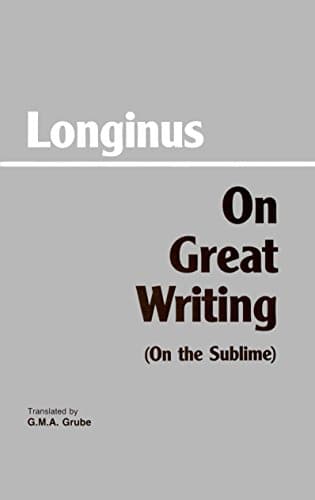 On Great Writing (On the Sublime) (Hackett Classics)