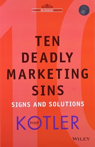 Ten Deadly Marketing Sins: Signs and Solutions