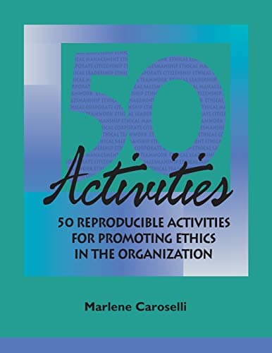 50 Reproducible Activities for Promoting Ethics within the Organization