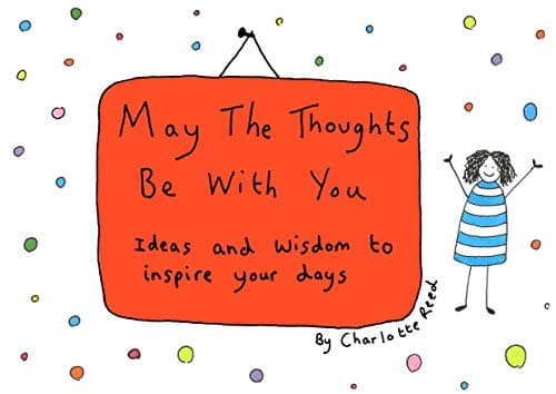 May the Thoughts Be with You: Ideas and Wisdom to Inspire Your Days Kindle Edition