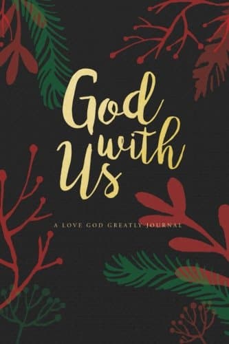 God With Us: A Love God Greatly Advent Study Journal Paperback – November 17, 2016