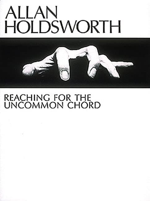 Allan Holdsworth - Reaching for the Uncommon Chord