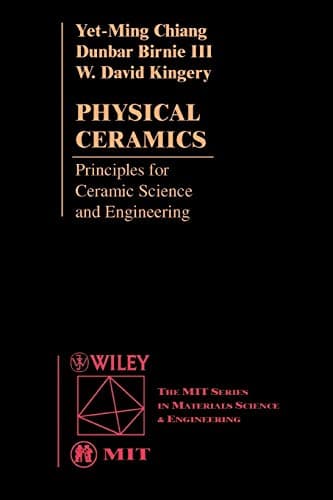 Physical Ceramics: Principles for Ceramic Science and Engineering