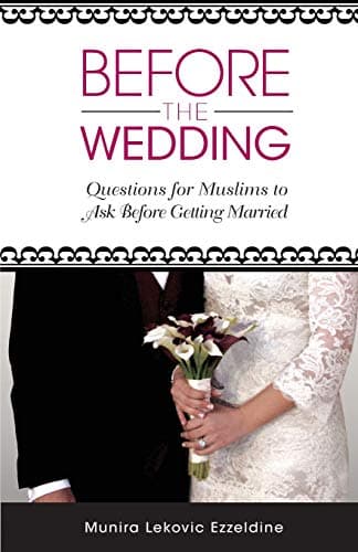 Before the Wedding: Questions for Muslims to Ask Before Getting Married Paperback – March 21, 2013