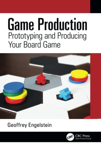 CRC Press Game Production: Prototyping and Producing Your Board Game