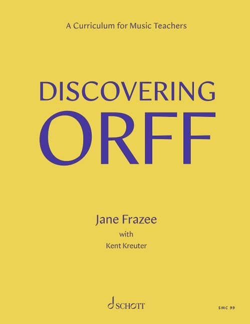 Discovering Orff: A Curriculum for Music Teachers