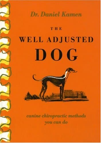 The Well Adjusted Dog: Canine Chiropractic Methods You Can Do Paperback – January 1, 1997