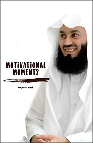 Motivational Moments by Mufti Menk