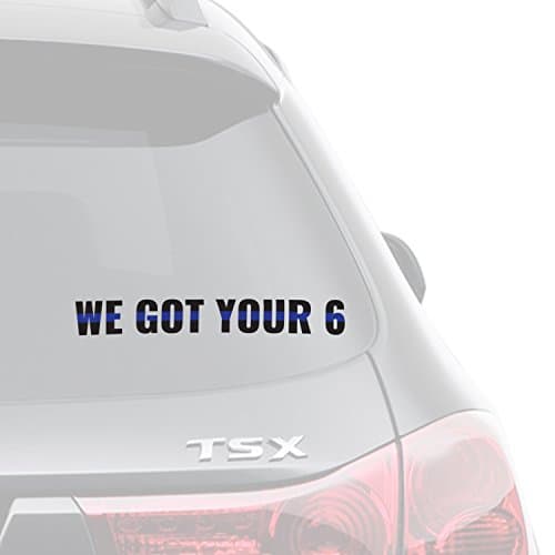 Thin Blue Line Sticker - " WE GOT YOUR 6 " " Blue Lives Matter " WaterProof Decal - For Indoor or Outdoor Use - 12'' by 1.8'' Police Stickers for Car , Truck , or Laptop
