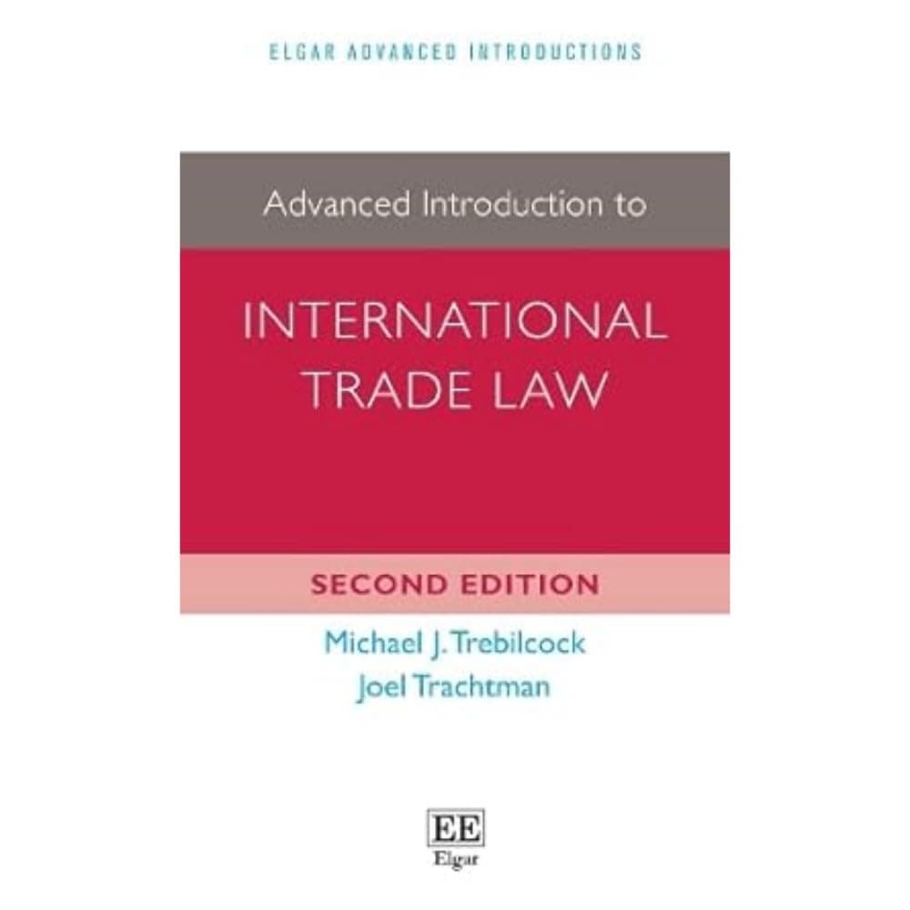 Advanced Introduction to International Trade Law (Elgar Advanced Introductions series) Paperback – 17 Jan. 2020