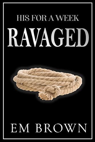Ravaged: A Billionaire Auction Romance (His For A Week Book 2) Kindle Edition
