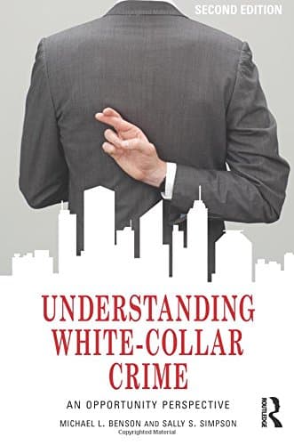 Understanding White-Collar Crime: An Opportunity Perspective