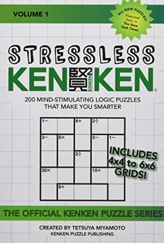 Stressless Kenken: 200 Mind-Stimulating Logic Puzzles That Make You Smarter