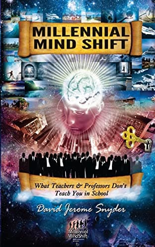 Millennial Mind Shift: What Teachers & Professors Don't Teach You in School Paperback – March 20, 2014