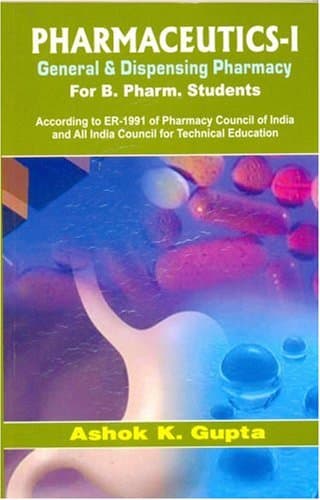 Pharmaceutics-I General and Dispensing Pharmacy: For B Pharm Students
