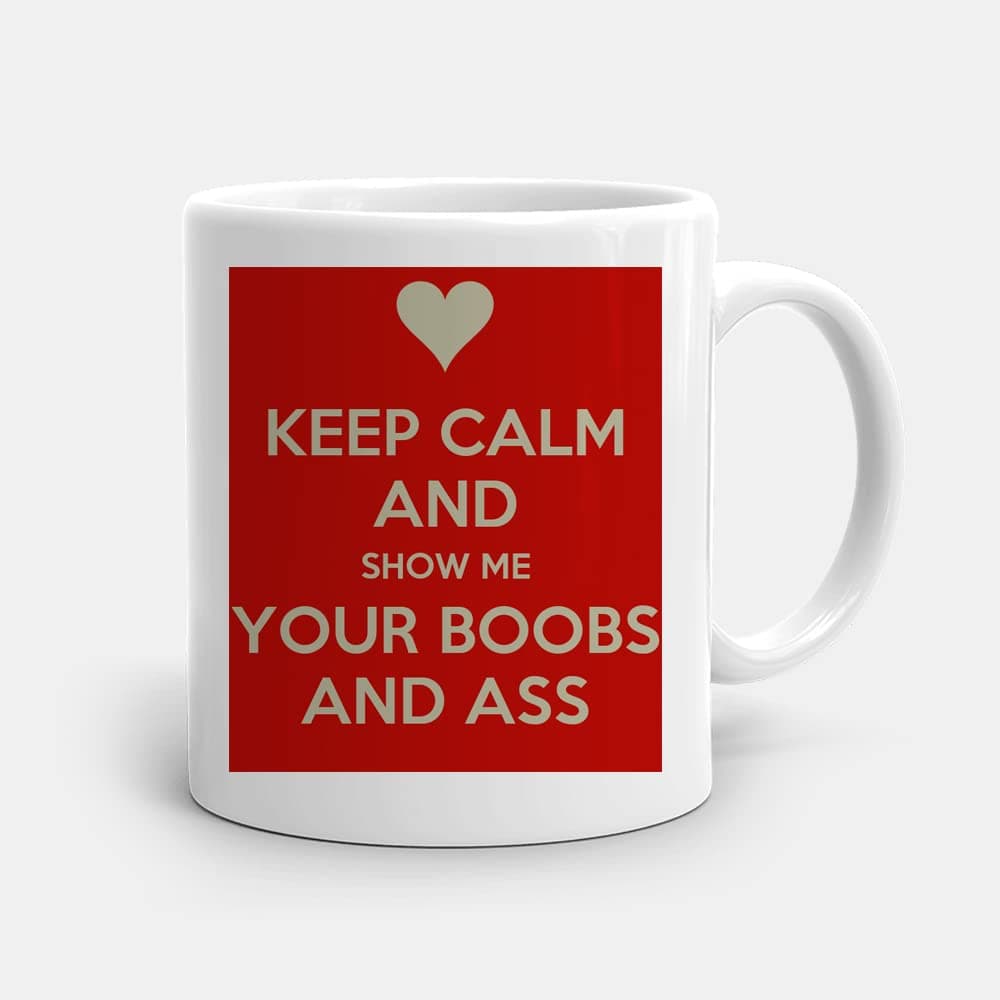 Misaavi Just Keep Calm and Show me Your B**bs and A*s B*tt 11oz/325ml Funny Novelty Naughty BF GF Hubby Wifey Romantic Unique Humorous Ceramic Coffee/Tea/Milk Mug.