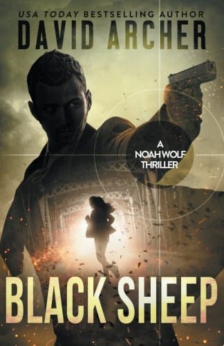Black Sheep: A Noah Wolf Thriller Paperback – July 4, 2017
