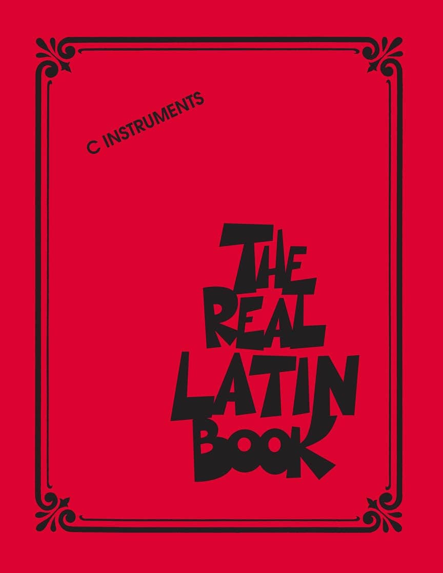 The Real Latin Book - C Instruments | 400 Latin Jazz & Bossa Nova Songs for Piano, Guitar & Vocalists | Hal Leonard Fake Book with Chords & Melodies | Latin Sheet Music for Musicians & Educators