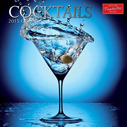 2015 COCKTAILS Wall Calendar (Includes Fantastic Recipes)