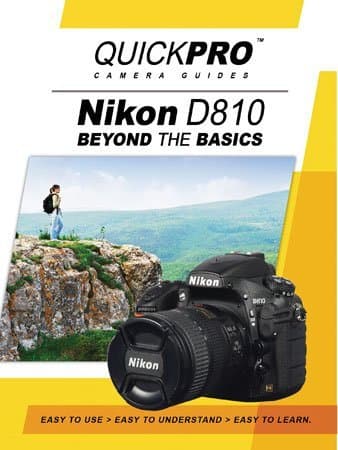 Nikon D810 Beyond the Basics by QuickPro Camera Guides