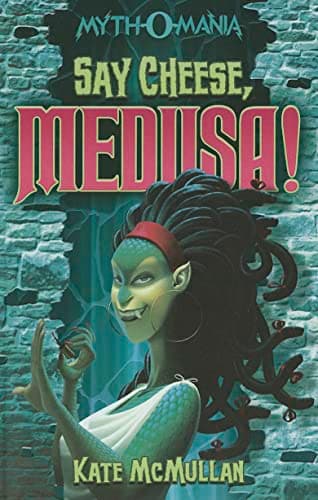 Say Cheese, Medusa! (Myth-o-Mania, 3)
