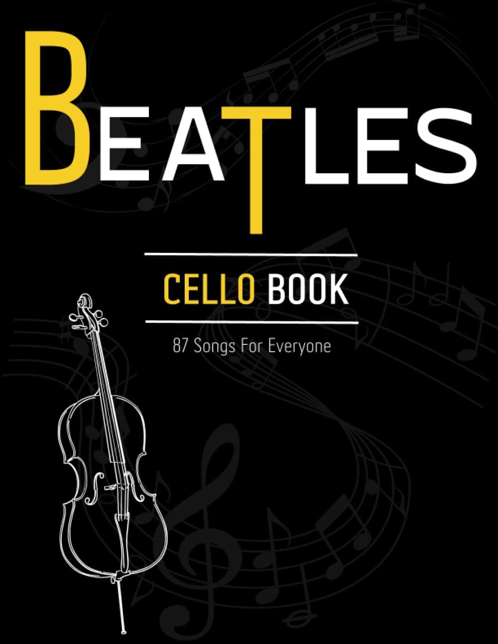 Beatles Cello Book: 87 Songs For Everyone