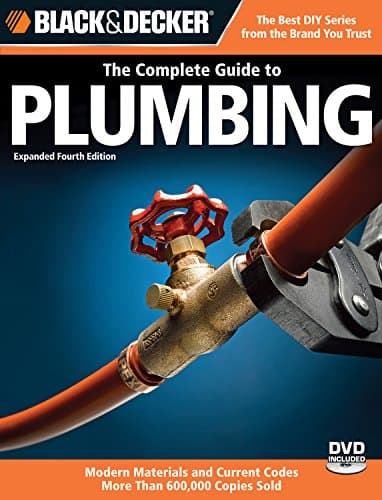 Black & Decker The Complete Guide to Plumbing: Modern Materials and Current Codes, All New Guide to Working With Gas Pipe