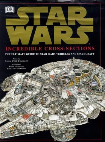Star Wars : Incredible Cross-Sections : The Ultimate Guide to Star Wars Vehicles and Spacecraft Hardcover – 22 Oct. 1998