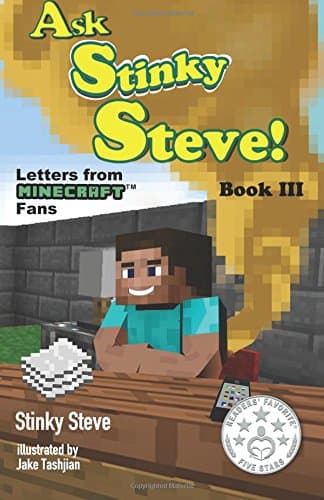 Ask Stinky Steve - Stinky Steve: Book Three - Letters from Minecraft Fans Paperback – October 9, 2016