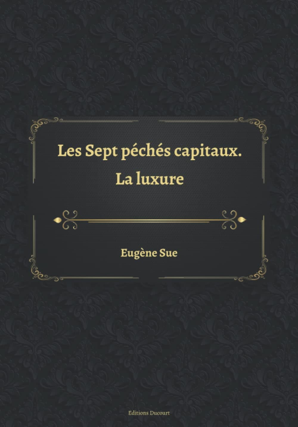 Les Sept péchés capitaux. La luxure