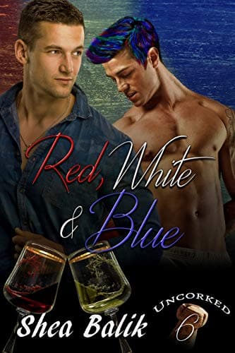Red, White & Blue (Uncorked Book 6) Kindle Edition