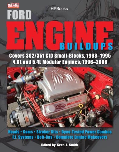 Ford Engine Buildups HP1531: Covers 302/351 CID Small-Blocks, 1968-1995 4.6L and 5.4L Modular Engines, 1996-2 008; Heads…