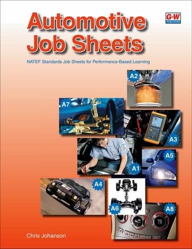 Automotive Job Sheets: NATEF Standards Job Sheets for Performance-Based Learning Job Sheets Edition