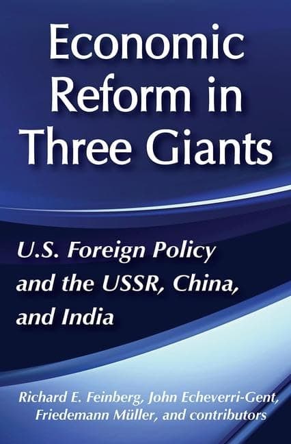 United States Foreign Policy and Economic Reform in Three Giants: The U.S.S.R., China and India