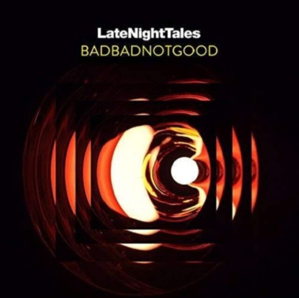 LATE NIGHT TALES: BADBADNOTGOOD