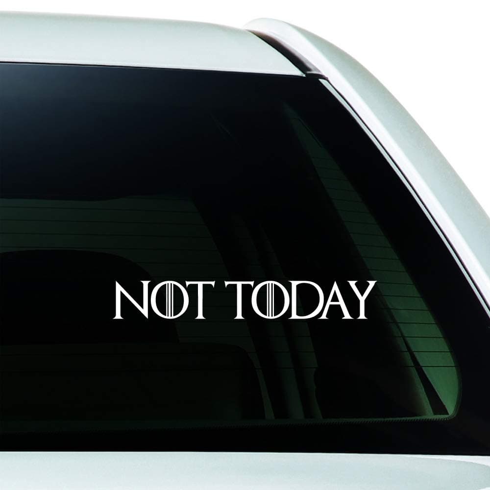 Arya Stark Quote Not Today for The Thrones Die Cut Vinyl Decal Sticker for Windows Car Truck SUV Walls Laptop, 7.5 x 1 Inch