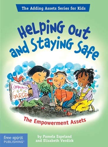 Helping Out and Staying Safe: The Empowerment Assets (The Adding Assets Series for Kids) Paperback – September 14, 2004