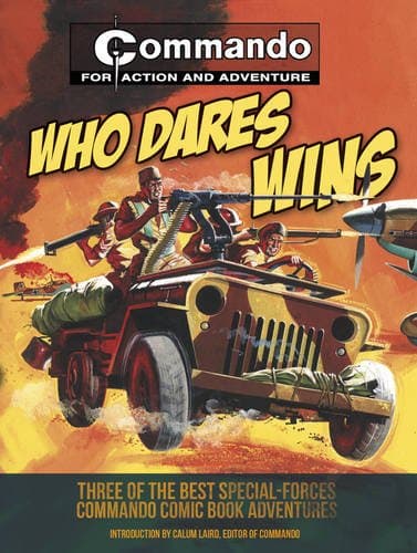 Who Dares Wins: Three of the Best Special-Forces Commando Comic Book Adventures (Commando for Action and Adventure) Paperback – 12 April 2012