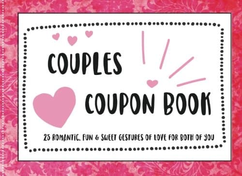 Coupons for Couples 25 Romantic, Fun, & Sweet Gestures for Both of You: Coupon Book for Lovers, Wife, Husband, Coupons for Boyfriend, Girlfriend, ... 25 Full Color Coupons for your Sweetheart