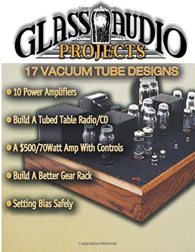 Glass Audio Projects: 17 Vacuum Tube Designs