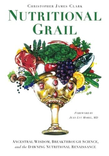 Ingramcontent Nutritional Grail: Ancestral Wisdom, Breakthrough Science, and the Dawning Nutritional Renaissance