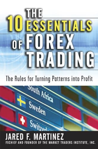 The 10 Essentials of Forex Trading: The Rules for Turning Trading Patterns Into Profit Kindle Edition