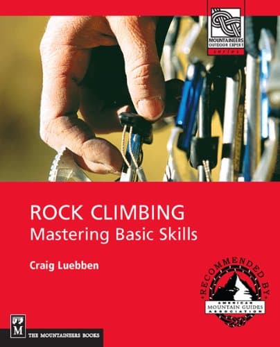 Rock Climbing: Mastering Basic Skills (Mountaineers Outdoor Expert)