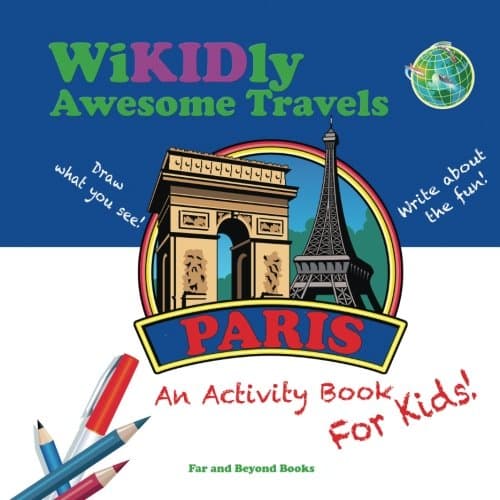 WiKIDly Awesome Travels - Paris: An Activity Book For Kids