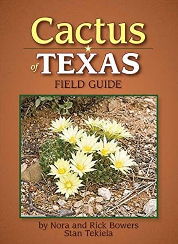 Cactus of Texas Field Guide (Cacti Identification Guides)