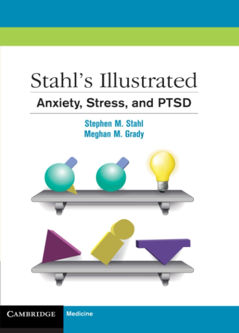 Stahls Illustrated Anxiety, Stress and Ptsd